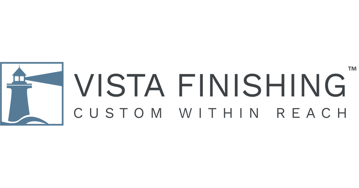 Vista Finishing — Custom Within Reach